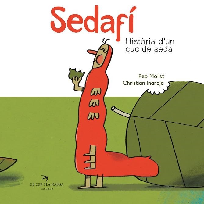 SEDAFÍ, HISTÒRIA D'UN CUC DE SEDA | 9788417756185 | MOLIST SADURNÍ, PEP/INARAJA GENÍS, CHRISTIAN | Llibreria La Gralla | Llibreria online de Granollers