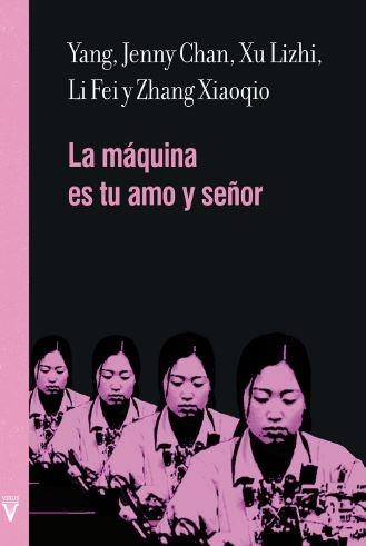 MÁQUINA ES TU AMO Y SEÑOR, LA | 9788492559909 | YANG, JENNY CHAN/ LIZHI, XU/ FEI, LI/ XIAOQIO, ZHANG | Llibreria La Gralla | Llibreria online de Granollers