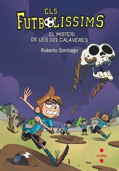 FUTBOLÍSSIMS 15, ELS. EL MISTERI DE LES 101 CALAVERES | 9788466145923 | SANTIAGO, ROBERTO | Llibreria La Gralla | Librería online de Granollers