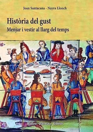 HISTORIA DEL GUST | 9788423208500 | SANTACANA, JOAN : LLONCH, NAYRA | Llibreria La Gralla | Llibreria online de Granollers