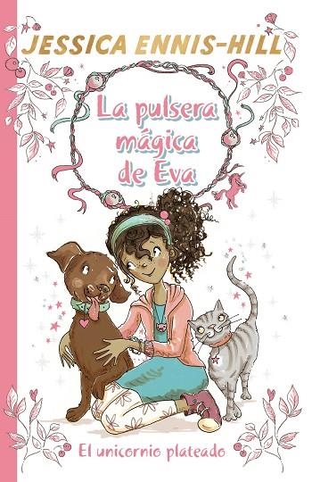 UNICORNIO PLATEADO, EL  PULSERA MÁGICA DE EVA, LA  | 9788469624272 | ENNIS-HILL, JESSICA | Llibreria La Gralla | Librería online de Granollers
