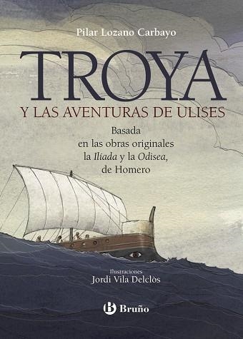 TROYA Y LAS AVENTURAS DE ULISES | 9788469626566 | LOZANO CARBAYO, PILAR | Llibreria La Gralla | Llibreria online de Granollers