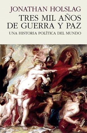 TRES MIL AÑOS DE GUERRA Y PAZ | 9788494970627 | HOLSLAG, JONATHAN | Llibreria La Gralla | Llibreria online de Granollers