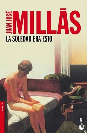 SOLEDAD ERA ESTO, LA (BOOKET NOVELA 2122) | 9788423342099 | MILLÁS, JUAN JOSÉ | Llibreria La Gralla | Llibreria online de Granollers