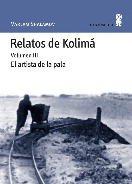 RELATOS DE KOLIMÁ VOL. III. EL ARTISTA DE LA PALA | 9788495587657 | SHALÁMOV, VARLAM | Llibreria La Gralla | Llibreria online de Granollers