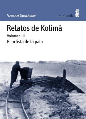RELATOS DE KOLIMÁ VOL. III. EL ARTISTA DE LA PALA | 9788495587657 | SHALÁMOV, VARLAM | Llibreria La Gralla | Librería online de Granollers