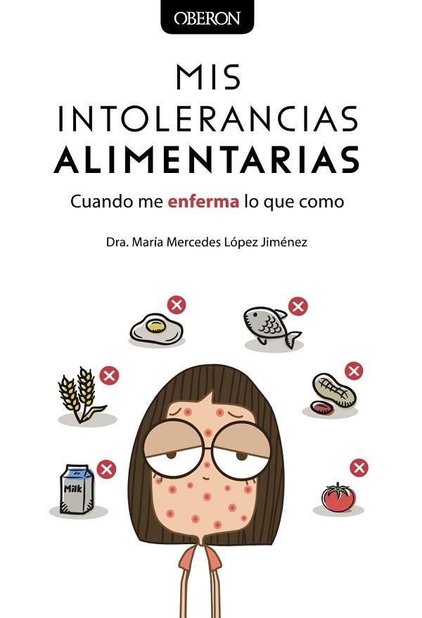 MIS INTOLERANCIAS ALIMENTARIAS  CUANDO ME ENFERMA LO QUE COMO | 9788441541375 | LÓPEZ JIMÉNEZ, MARÍA MERCEDES | Llibreria La Gralla | Llibreria online de Granollers