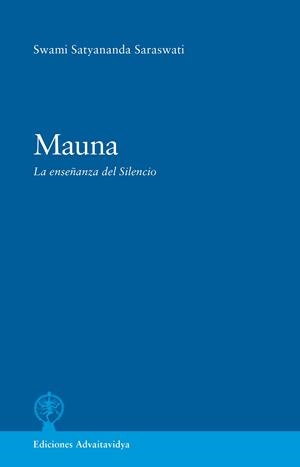 MAUNA. LA ENSEÑANZA DEL SILENCIO | 9788494906909 | SATYANANDA SARASWATI, SWAMI | Llibreria La Gralla | Llibreria online de Granollers