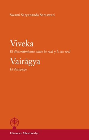 VIVEKA. EL DISCERNIMIENTO ENTRE LO REAL Y LO NO REAL. VAIRAGYA. EL DESPEGO. | 9788494906916 | SATYANANDA SARASWATI, SWAMI | Llibreria La Gralla | Llibreria online de Granollers