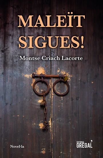 MALEÏTS SIGUES! | 9788417660338 | CRIACH LACORTE, MONTSE | Llibreria La Gralla | Librería online de Granollers