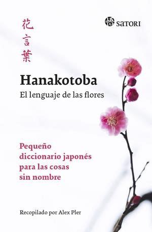 HANAKOTOBA. EL LENGUAJE DE LAS FLORES | 9788417419165 | PLER, ALEX | Llibreria La Gralla | Llibreria online de Granollers