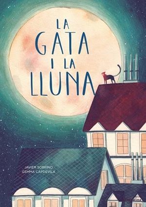 GATA I LA LLUNA, LA | 9788416566594 | SOBRINO, JAVIER | Llibreria La Gralla | Librería online de Granollers