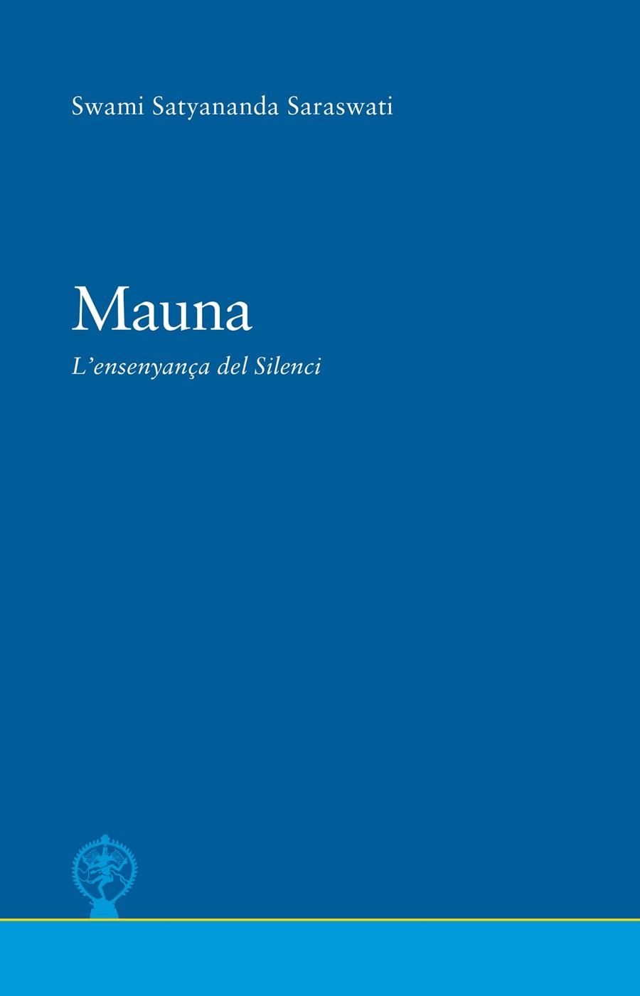 MAUNA ( CATALÀ ) | 9788494906923 | SWAMI SATYANANDA SARAWATI | Llibreria La Gralla | Librería online de Granollers