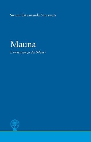 MAUNA ( CATALÀ ) | 9788494906923 | SWAMI SATYANANDA SARAWATI | Llibreria La Gralla | Llibreria online de Granollers