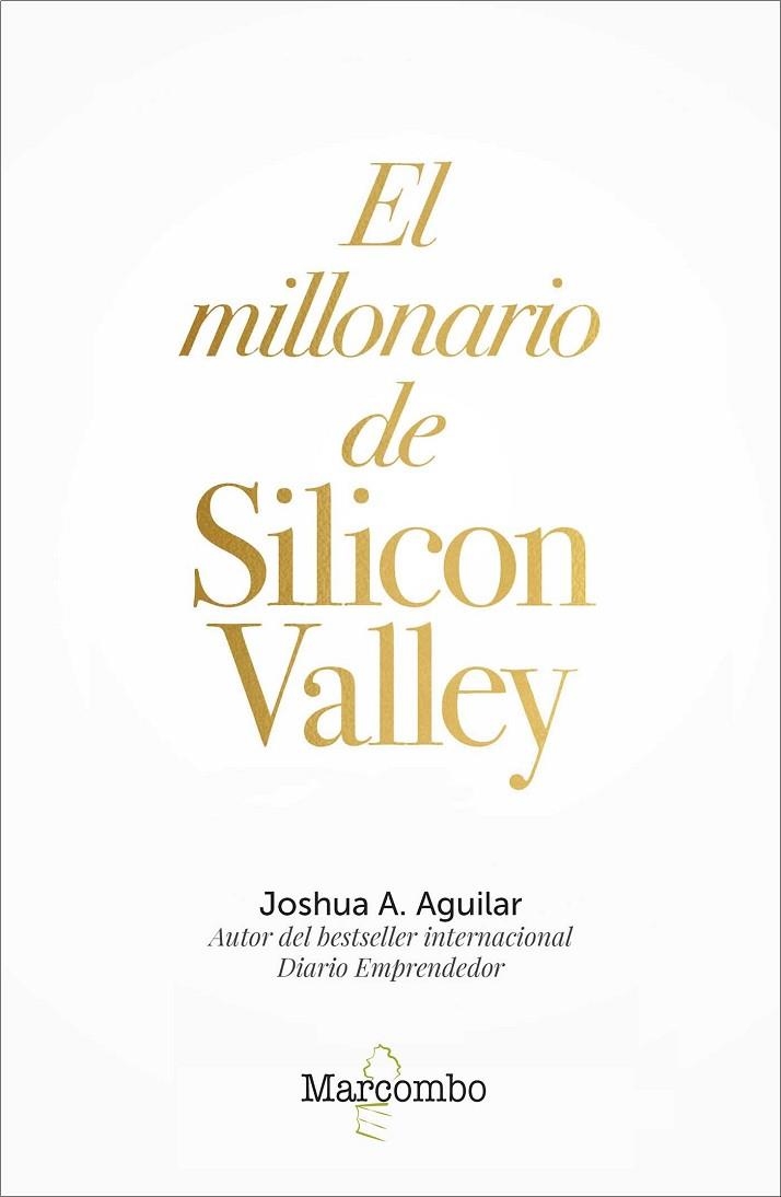 MILLONARIO DE SILICON VALLEY, EL | 9788426726841 | A. AGUILAR, JOSHUA | Llibreria La Gralla | Llibreria online de Granollers