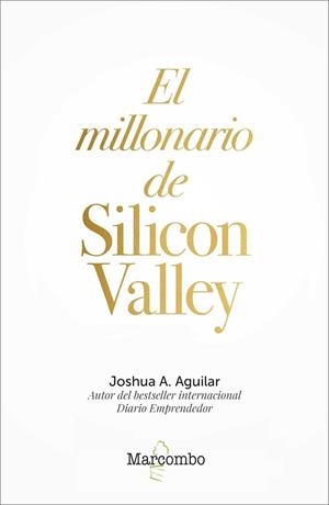 MILLONARIO DE SILICON VALLEY, EL | 9788426726841 | A. AGUILAR, JOSHUA | Llibreria La Gralla | Llibreria online de Granollers
