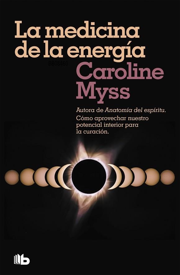 MEDICINA DE LA ENERGÍA, LA  | 9788490708460 | MYSS, CAROLINE | Llibreria La Gralla | Llibreria online de Granollers