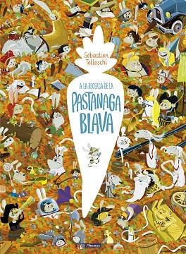 A LA RECERCA DE LA PASTANAGA BLAVA | 9788448852689 | TELLESCHI, SÉBASTIAN | Llibreria La Gralla | Llibreria online de Granollers
