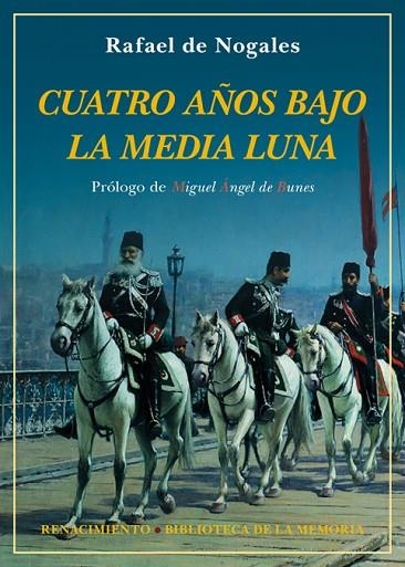 CUATRO AÑOS BAJO LA MEDIA LUNA | 9788416981304 | NOGALES, RAFAEL DE | Llibreria La Gralla | Llibreria online de Granollers
