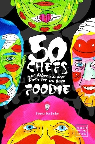50 CHEFS QUE DEBES CONOCER PARA SER UN BUEN FOODIE | 9788408208327 | MURNAU DEN LINDEN | Llibreria La Gralla | Llibreria online de Granollers