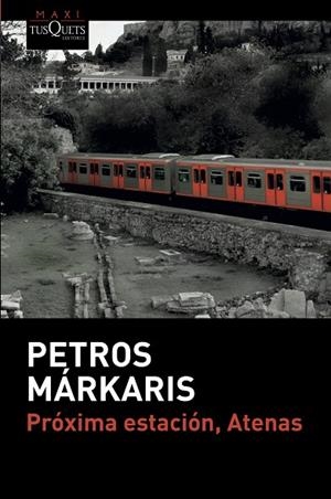 PRÓXIMA ESTACIÓN, ATENAS (BOLSILLO) | 9788490666906 | MÁRKARIS, PETROS | Llibreria La Gralla | Llibreria online de Granollers