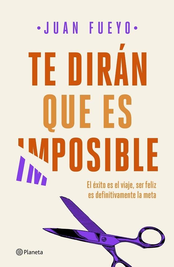 TE DIRÁN QUE ES IMPOSIBLE | 9788408209287 | FUEYO, JUAN | Llibreria La Gralla | Llibreria online de Granollers