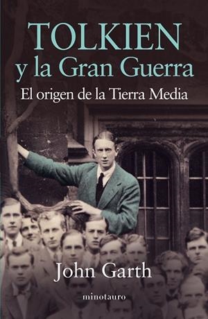 TOLKIEN Y LA GRAN GUERRA | 9788445006641 | GARTH, JOHN | Llibreria La Gralla | Llibreria online de Granollers