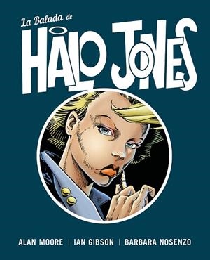 BALADA DE HALO JONES, LA | 9788467934885 | ALAN MOORE, IAN GIBSON Y BARBARA NOSENZO | Llibreria La Gralla | Librería online de Granollers