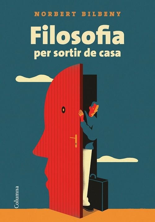 FILOSOFIA PER SORTIR DE CASA | 9788466424943 | BILBENY, NORBERT | Llibreria La Gralla | Librería online de Granollers