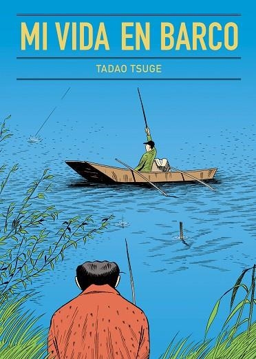 MI VIDA EN BARCO | 9788416529704 | TSUGE, TADAO | Llibreria La Gralla | Llibreria online de Granollers