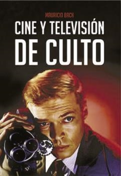 CINE Y TELEVISIÓN DE CULTO | 9788494996849 | BACH JUNCADELLA, MAURICIO | Llibreria La Gralla | Llibreria online de Granollers