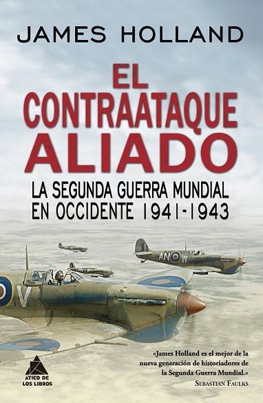 CONTRAATAQUE ALIADO, EL | 9788417743017 | HOLLAND, JAMES | Llibreria La Gralla | Librería online de Granollers