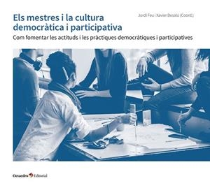 MESTRES I LA CULTURA DEMOCRÀTICA I PARTICIPATIVA, EL | 9788417667337 | FEU I GELIS, JORDI / BESALÚ COSTA, XAVIER | Llibreria La Gralla | Llibreria online de Granollers
