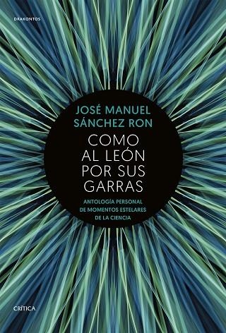 COMO AL LEÓN POR SUS GARRAS | 9788491991243 | SÁNCHEZ RON, JOSÉ MANUEL | Llibreria La Gralla | Llibreria online de Granollers