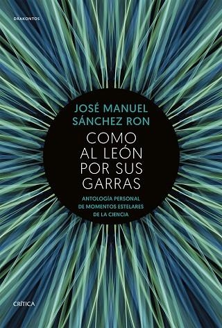 COMO AL LEÓN POR SUS GARRAS | 9788491991243 | SÁNCHEZ RON, JOSÉ MANUEL | Llibreria La Gralla | Llibreria online de Granollers