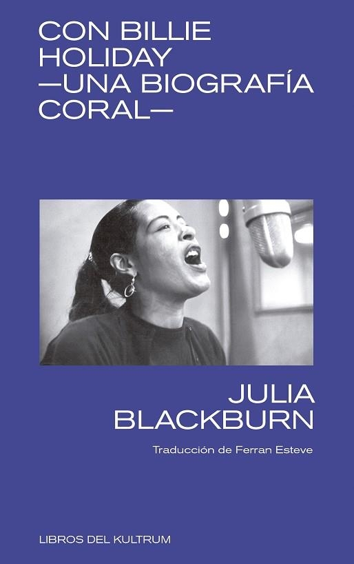CON BILLIE HOLIDAY | 9788494938337 | BLACKBURN, JULIA | Llibreria La Gralla | Librería online de Granollers