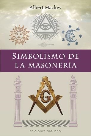 SIMBOLISMO DE LA MASONERIA | 9788491114567 | MACKEY, ALBERT | Llibreria La Gralla | Librería online de Granollers
