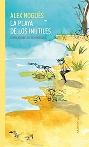 PLAYA DE LOS INÚTILES, LA | 9788417440329 | NOGUES, ALEX | Llibreria La Gralla | Librería online de Granollers