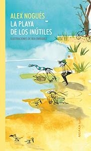 PLAYA DE LOS INÚTILES, LA | 9788417440329 | NOGUES, ALEX | Llibreria La Gralla | Llibreria online de Granollers