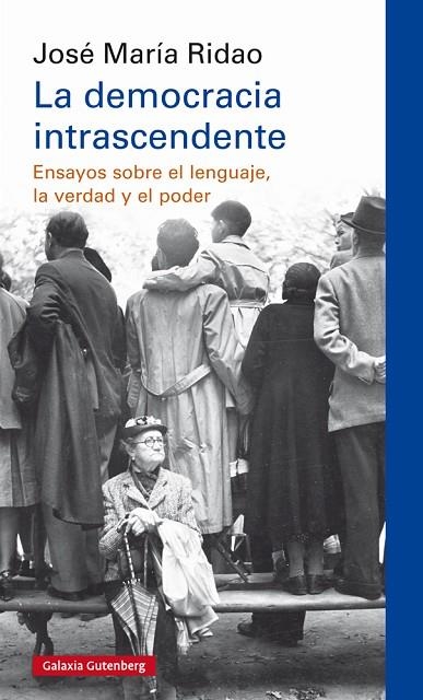 DEMOCRACIA INTRASCENDENTE, LA | 9788417747190 | RIDAO, JOSÉ MARÍA | Llibreria La Gralla | Llibreria online de Granollers