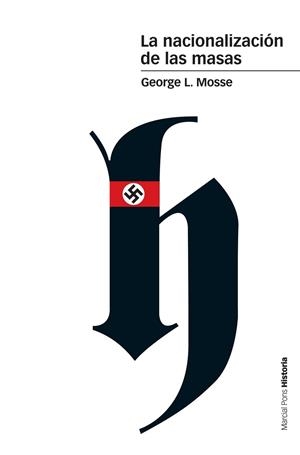 NACIONALIZACIÓN DE LAS MASAS, LA | 9788416662548 | MOSSE, GEORGE L. | Llibreria La Gralla | Llibreria online de Granollers