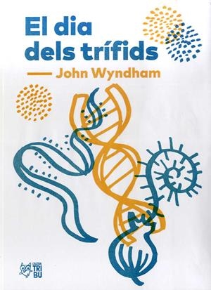 DIA DELS TRÍFIDS, EL | 9788494911033 | WYNDHAM, JOHN | Llibreria La Gralla | Librería online de Granollers