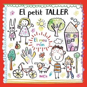 PETIT TALLER, EL - EL MEU MÓN | 9789403212784 | BALLON | Llibreria La Gralla | Librería online de Granollers