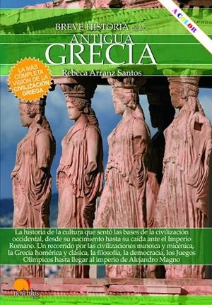 ANTIGUA GRECIA | 9788499679167 | ARRANZ SANTOS, REBECA | Llibreria La Gralla | Librería online de Granollers