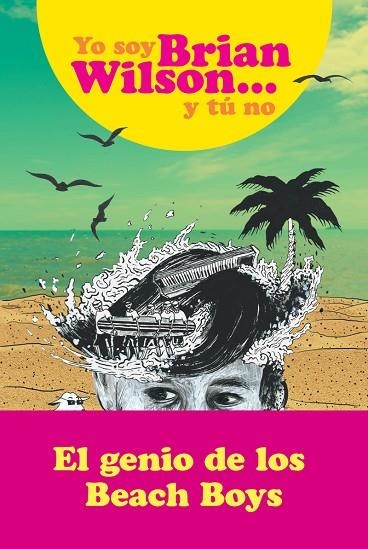 YO SOY BRIAN WILSON Y TÚ NO | 9788494991363 | WILSON, BRIAN | Llibreria La Gralla | Llibreria online de Granollers