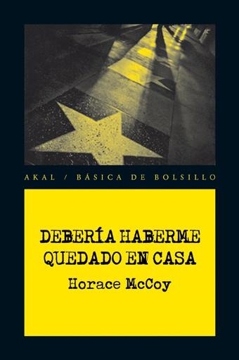 DEBERIA HABERME QUEDADO EN CASA (BASICA DE BOLSILLO 195) | 9788446028413 | MCCOY, HORACE | Llibreria La Gralla | Llibreria online de Granollers