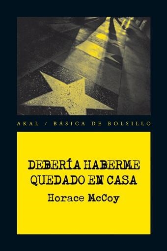 DEBERIA HABERME QUEDADO EN CASA (BASICA DE BOLSILLO 195) | 9788446028413 | MCCOY, HORACE | Llibreria La Gralla | Librería online de Granollers