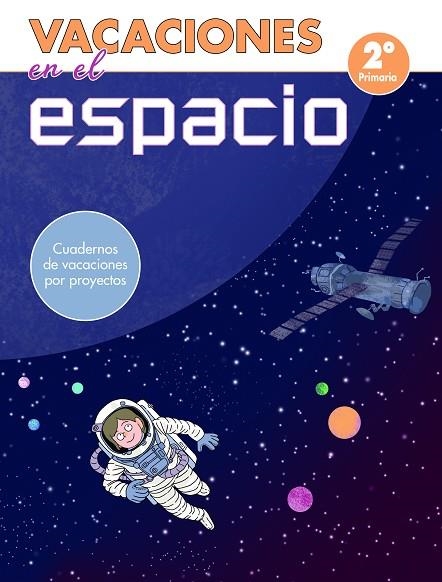 VACACIONES EN EL ESPACIO  2º DE PRIMARIA | 9788448853051 | VVAA | Llibreria La Gralla | Llibreria online de Granollers