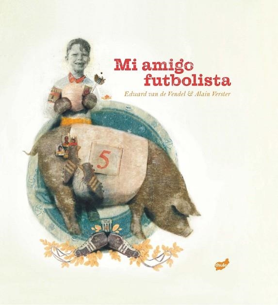 MI AMIGO FUTBOLISTA | 9788416817528 | VAN DE VENDEL, EDWARD | Llibreria La Gralla | Librería online de Granollers
