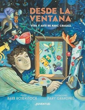 DESDE LA VENTANA  VIDA Y ARTE DE MARC CHAGALL | 9788426145994 | ROSENSTOCK, BARB | Llibreria La Gralla | Llibreria online de Granollers